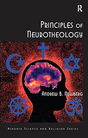 Dr Andrew Newberg - Principles of neurotheology