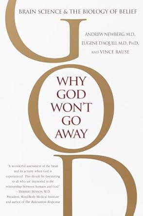 Dr Andrew Newberg - why God Won't go away