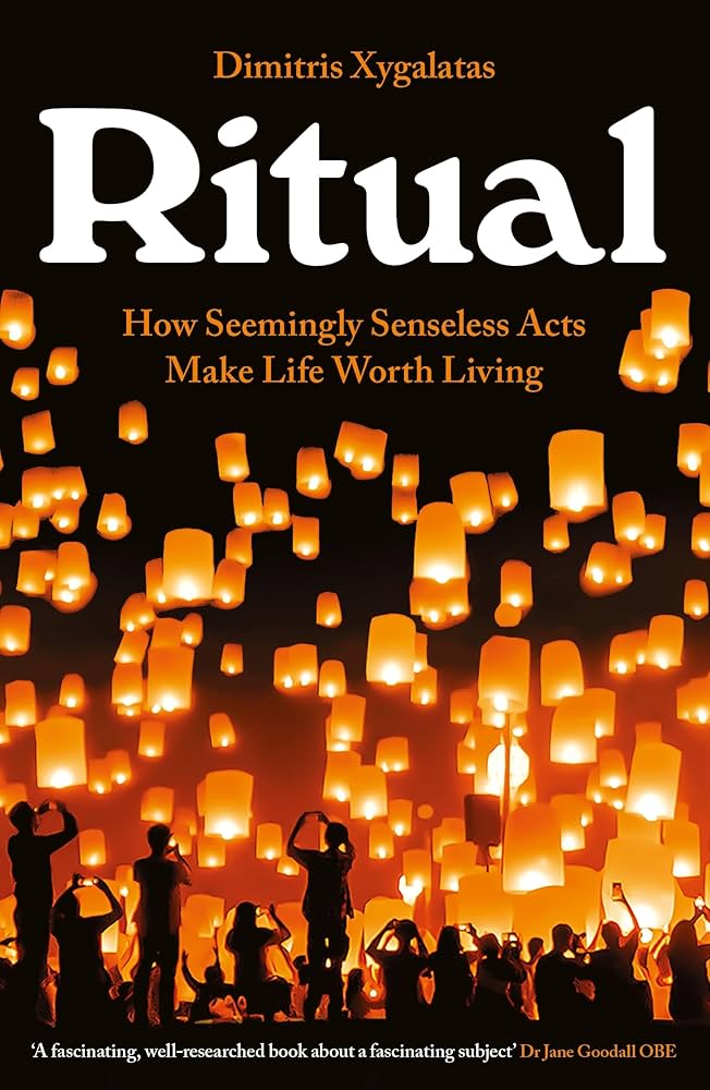 Ritual - How Seemingly Senseless Acts Make Life Worth Living book by Dimitris Xygalatas
